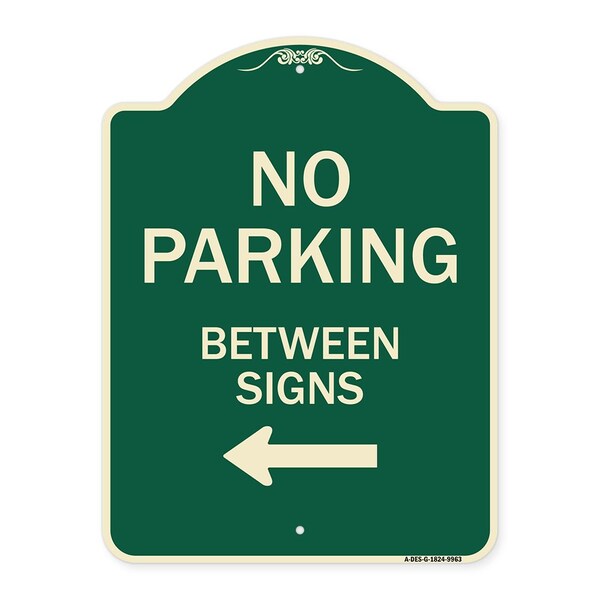 Signmission Designer Series-No Parking Between Signs Green Heavy-Gauge Aluminum, 24" x 18", G-1824-9963 A-DES-G-1824-9963 - main